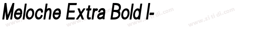 Meloche Extra Bold I字体转换